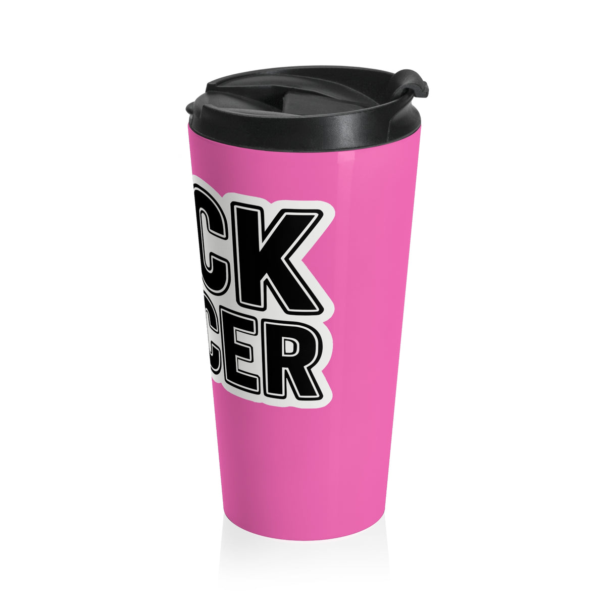 Pink FCK CANCER - Stainless Steel Travel Mug